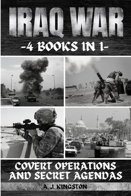 Guerra de Irak: operaciones encubiertas y agendas secretas - Iraq War: Covert Operations And Secret Agendas