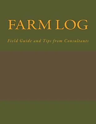 Farm Log: Guía de campo y consejos de consultores - Farm Log: Field Guide and Tips from Consultants