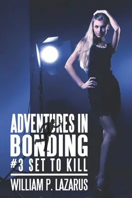 Adventures in Bonding #3: Preparados para matar - Adventures in Bonding #3: Set to Kill