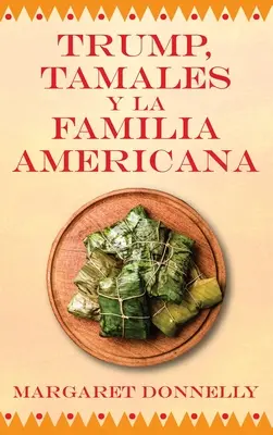 Trump, tamales y la familia americana