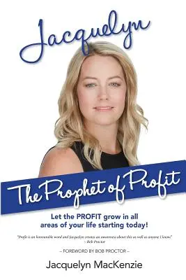 Jacquelyn - El Profeta del Beneficio: Deja que las GANANCIAS crezcan en todas las áreas de tu vida ¡empezando hoy mismo! - Jacquelyn - The Prophet of Profit: Let the PROFIT grow in all areas of your life starting today!