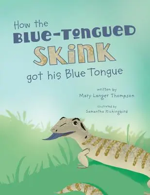 Cómo consiguió su lengua azul el eslizón de lengua azul - How the Blue-Tongued Skink got his Blue Tongue