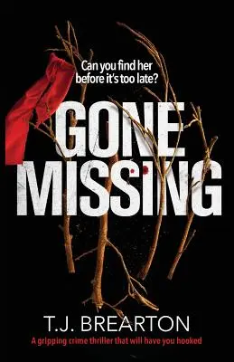 Desaparecido: Un apasionante thriller policíaco que le tendrá enganchado - Gone Missing: A gripping crime thriller that will have you hooked