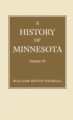 Historia de Minnesota Tomo 4 - History of Minnesota Volume 4