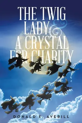 La dama de las ramitas y un cristal por caridad - The Twig Lady & A Crystal for Charity