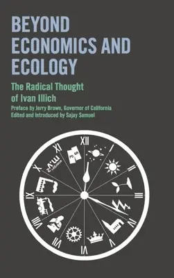 Más allá de la economía y la ecología: El pensamiento radical de Ivan Illich - Beyond Economics and Ecology: The Radical Thought of Ivan Illich