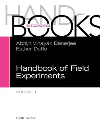 Manual de experimentos de campo: Volumen 1 - Handbook of Field Experiments: Volume 1