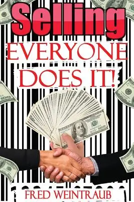 Vender... ¡todo el mundo lo hace! - Selling...everyone does it!