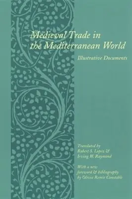 El comercio medieval en el mundo mediterráneo: Documentos ilustrativos - Medieval Trade in the Mediterranean World: Illustrative Documents