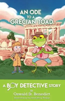 Oda a un sapo griego: Una historia de niños detectives - An Ode to a Grecian Toad: A Boy Detective Story