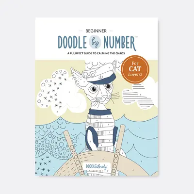 Doodle by Number for Cat Lovers: Una guía puuurfecta para calmar el caos - Doodle by Number for Cat Lovers: A Puuurfect Guide to Calming the Chaos