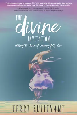 La Invitación Divina: Entrar en la danza de la vida plena - The Divine Invitation: Entering the Dance of Becoming Fully Alive