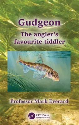 Gudgeon: The Angler's Favourite Tiddler (La carnada favorita del pescador) - Gudgeon: The Angler's Favourite Tiddler