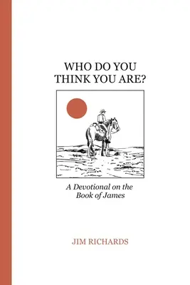 ¿Quién te crees que eres? Santiago: vivir la fe y servir a Dios - Who Do You Think You Are?: James: living faith and serving God