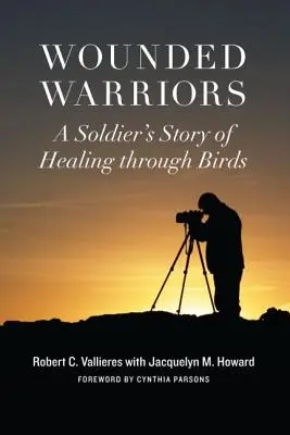 Guerreros heridos: La historia de un soldado que se cura a través de los pájaros - Wounded Warriors: A Soldier's Story of Healing Through Birds