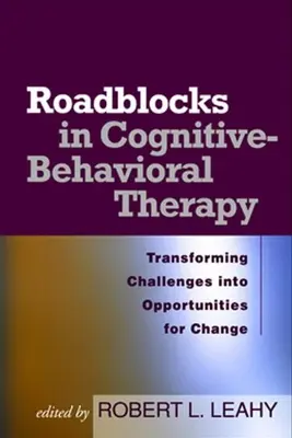 Bloqueos en la terapia cognitivo-conductual: Transformar los retos en oportunidades de cambio - Roadblocks in Cognitive-Behavioral Therapy: Transforming Challenges Into Opportunities for Change