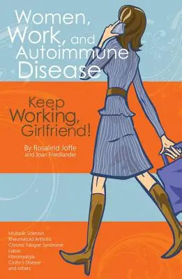 Mujeres, trabajo y enfermedades autoinmunes: Sigue trabajando, amiga - Women, Work, and Autoimmune Disease: Keep Working, Girlfriend!