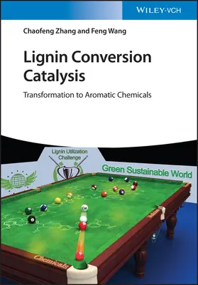 Catálisis de conversión de la lignina: Transformación en Productos Químicos Aromáticos - Lignin Conversion Catalysis: Transformation to Aromatic Chemicals