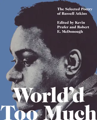 World'd Too Much: La poesía de Russell Atkins - World'd Too Much: The Poetry of Russell Atkins