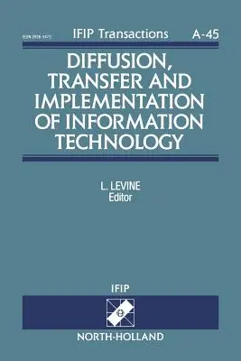 Difusión, transferencia y aplicación de las tecnologías de la información: Volumen 45 - Diffusion, Transfer and Implementation of Information Technology: Volume 45