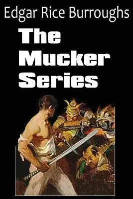 La serie Mucker: El Mucker, El regreso del Mucker, El caso Oakdale - The Mucker Series; The Mucker, the Return of the Mucker, the Oakdale Affair