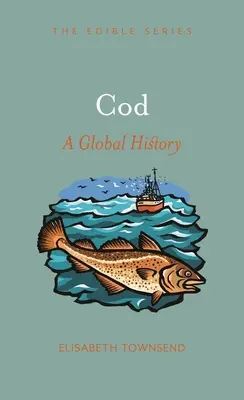 El bacalao: Una historia global - Cod: A Global History