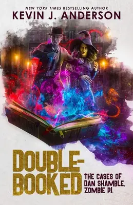 Doble libro: Los casos de Dan Shamble, investigador privado zombie - Double-Booked: The Cases of Dan Shamble, Zombie P.I.