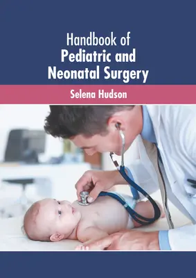 Manual de cirugía pediátrica y neonatal - Handbook of Pediatric and Neonatal Surgery