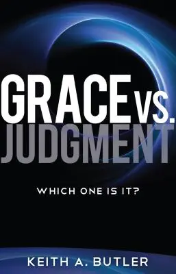 Gracia vs. Juicio: ¿Cuál es? - Grace vs. Judgment: Which One Is It?