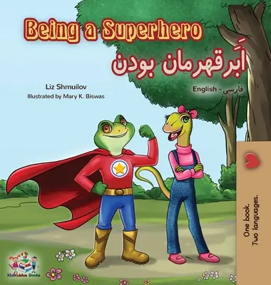 Ser un Superhéroe (Libro Bilingüe Inglés Farsi - Persa) - Being a Superhero (English Farsi Bilingual Book - Persian)