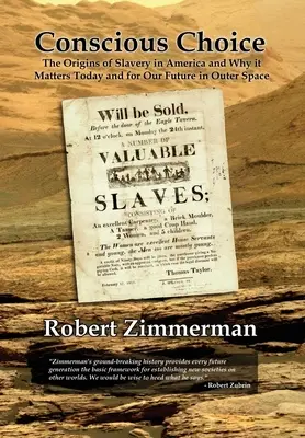 Elección consciente: Los orígenes de la esclavitud en América y por qué es importante hoy y para nuestro futuro en el espacio exterior - Conscious Choice: The Origins of Slavery in America and Why it Matters Today and for Our Future in Outer Space