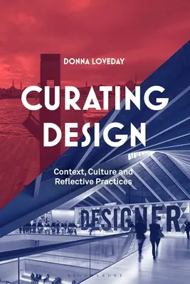 Comisariado de diseño: Contexto, cultura y práctica reflexiva - Curating Design: Context, Culture and Reflective Practice