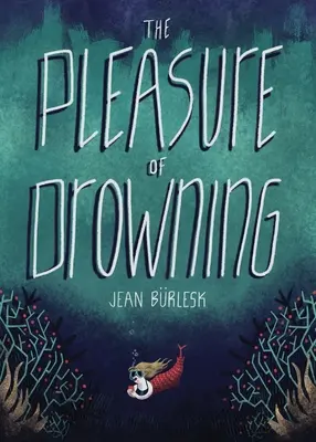 El placer de ahogarse - The Pleasure of Drowning