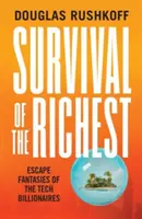 Supervivencia de los más ricos: las fantasías de evasión de los multimillonarios de la tecnología - Survival of the Richest - escape fantasies of the tech billionaires