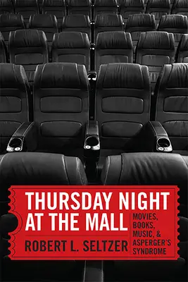 Jueves noche en el centro comercial: Cine, libros, música y síndrome de Asperger - Thursday Night at the Mall: Movies, Books, Music, and Asperger's Syndrome