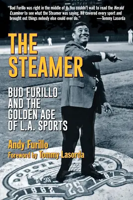 El vapor: Bud Furillo y la edad de oro del deporte de Los Ángeles - The Steamer: Bud Furillo and the Golden Age of L.A. Sports