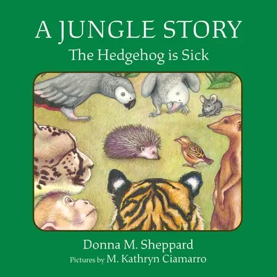 Un cuento de la selva El erizo está enfermo - A Jungle Story: The Hedgehog Is Sick