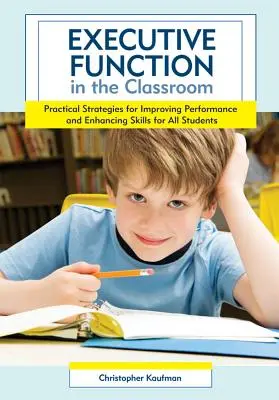 La función ejecutiva en el aula: Estrategias prácticas para mejorar el rendimiento y potenciar las habilidades de todos los alumnos - Executive Function in the Classroom: Practical Strategies for Improving Performance and Enhancing Skills for All Students