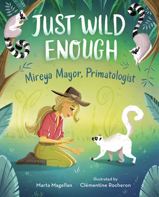 Suficientemente salvajes: Mireya Mayor, primatóloga - Just Wild Enough: Mireya Mayor, Primatologist