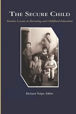 El niño seguro: Lecciones intemporales sobre crianza (PB) - The Secure Child: Timeless Lessons in Parenting (PB)