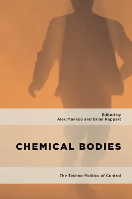 Cuerpos químicos: La tecno-política del control - Chemical Bodies: The Techno-Politics of Control