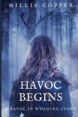 Havoc Begins: Una historia de Havoc en Wyoming El nuevo Apocalipsis americano - Havoc Begins: A Havoc in Wyoming Story America's New Apocalypse