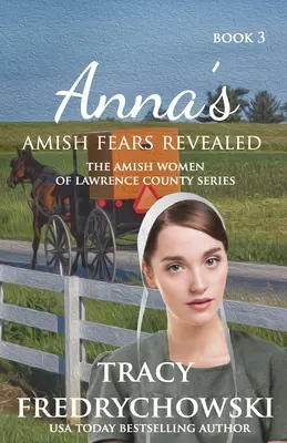 Los miedos amish de Anna al descubierto: Una novela cristiana de ficción amish - Anna's Amish Fears Revealed: An Amish Fiction Christian Novel