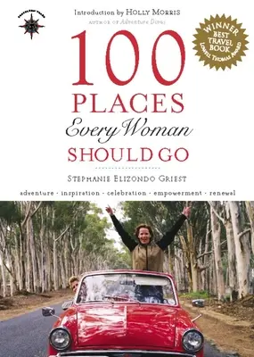 100 lugares que toda mujer debería visitar - 100 Places Every Woman Should Go