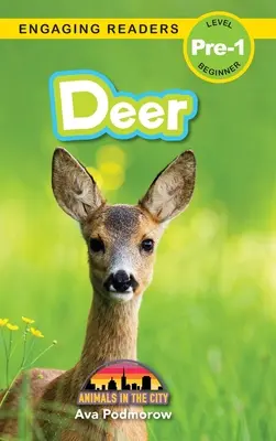 Ciervos: Animales en la ciudad (Engaging Readers, Level Pre-1) - Deer: Animals in the City (Engaging Readers, Level Pre-1)