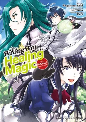 La forma incorrecta de usar la magia curativa - Volumen 1: El compañero manga - The Wrong Way to Use Healing Magic Volume 1: The Manga Companion