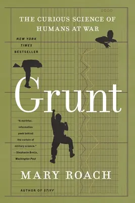 Grunt: La curiosa ciencia de los humanos en guerra - Grunt: The Curious Science of Humans at War