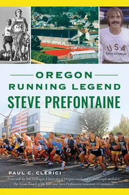 La leyenda del atletismo de Oregón Steve Prefontaine - Oregon Running Legend Steve Prefontaine