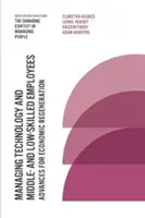 La gestión de la tecnología y los empleados de cualificación media y baja: Avances para la regeneración económica - Managing Technology and Middle- And Low-Skilled Employees: Advances for Economic Regeneration