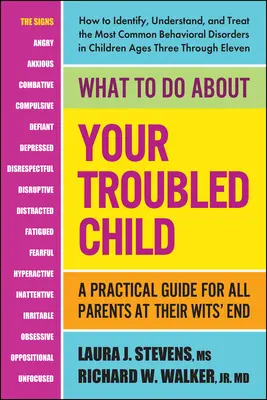 Qué hacer con su hijo problemático: Guía práctica para padres en apuros - What to Do about Your Troubled Child: A Practical Guide for All Parents at Their Wits' End